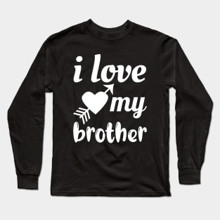 I Love My Brother Long Sleeve T-Shirt